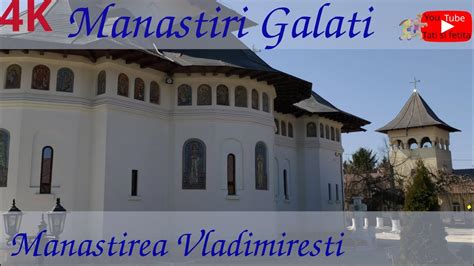 manastirea tudor vladimirescu|manastirea galati romania.